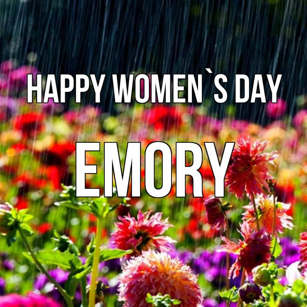 Greetings card с именем, Emory happy women`s day цветы под дождиком к международному женскому дню Greetings with text for free download 